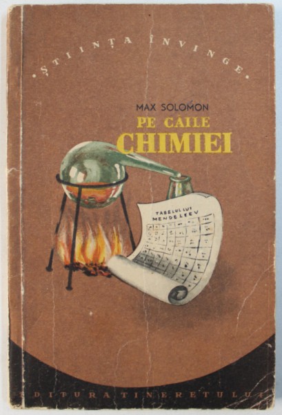 PE CAILE CHIMIEI de MAX SOLOMON , 1955