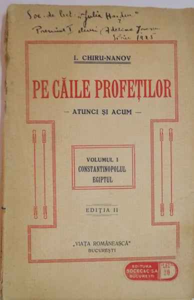 PE CAILE PROFETOLOR , ATUNCU SI ACUM de I. CHIRU NANOV , VOL I : CONSTANTINOPOLUL , EGIPTUL , EDITIA II A , 1922