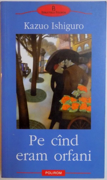 PE CAND ERAM ORFANI de KAZUO ISHIGURO , 2003