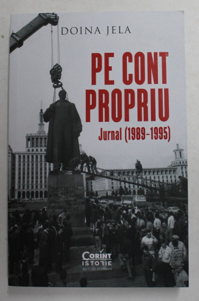 PE CONT PROPRIU -  JURNAL 1989 - 1995 de DOINA JELA , 2021