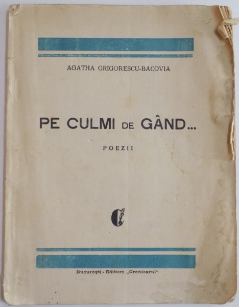 PE CULMI DE GAND... POEZII de AGATHA GRIGORESCU - BACOVIA  1934, DEDICATIE*