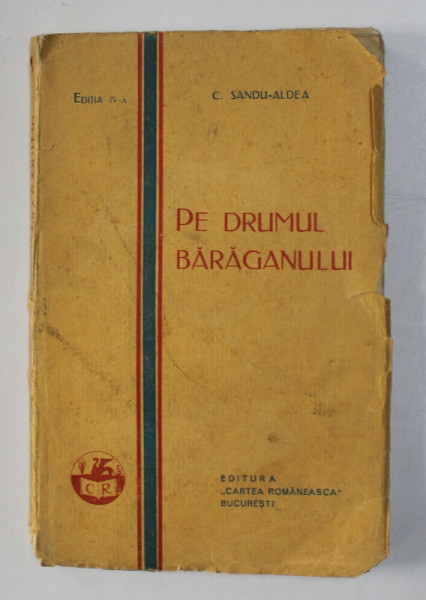 PE DRUMUL BARAGANULUI de C.SANDU  - ALDEA , 1928