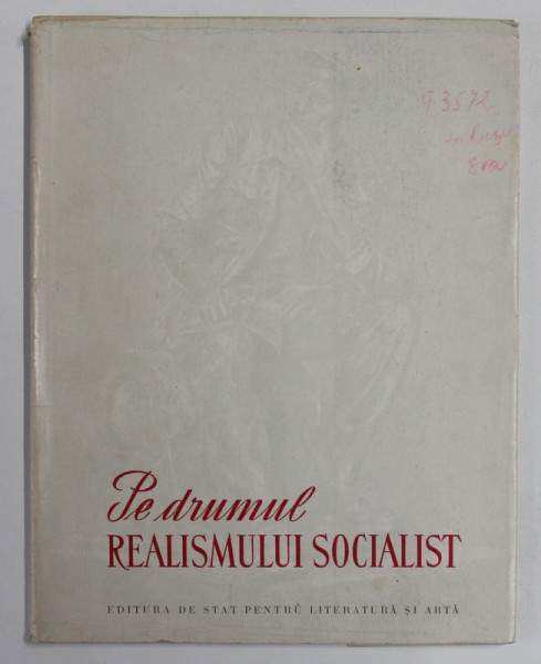 PE DRUMUL REALISMULUI SOCIALIST , ALBUM DE ARTA , 1955
