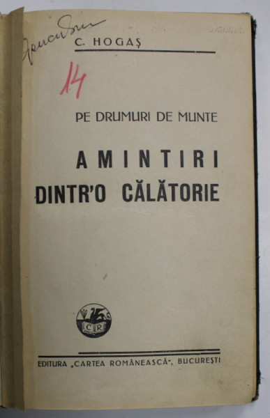 PE DRUMURI DE MUNTE , AMINTIRI DINTR ' O CALATORIE de CALISTRAT HOGAS  , 1937