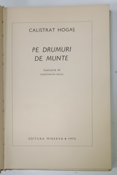 PE DRUMURI DE MUNTE de CALISTRAT HOGAS , ilustratii de CONSTANTIN BACIU , 1970