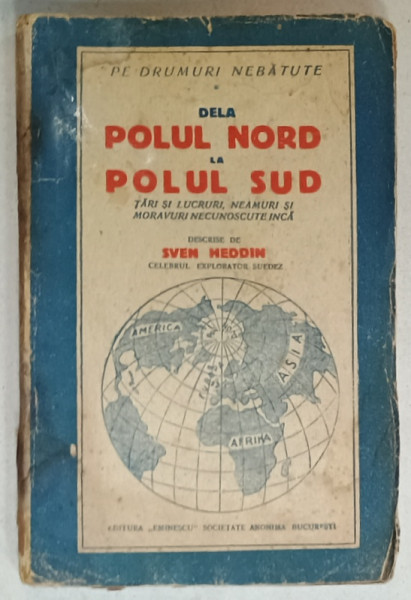 PE DRUMURI NEBATUTE DELA POLUL NORD LA POLUL SUD ...de SVEN HEDDIN , ANII '20 , PREZINTA  HALOURI DE APA SI URME DE UZURA