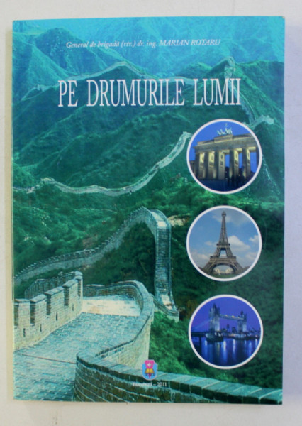 PE DRUMURILE LUMII de MARIAN ROTARU , 2011