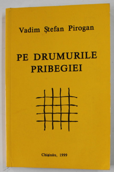 PE DRUMURILE PRIBEGIEI de VADIM STEFAN PIROGAN , 1999