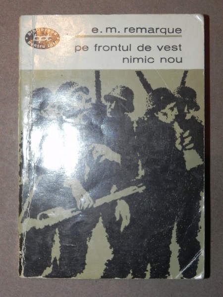 PE FRONTUL DE VEST NIMIC NOU - ERICH MARIA REMARQUE 1965