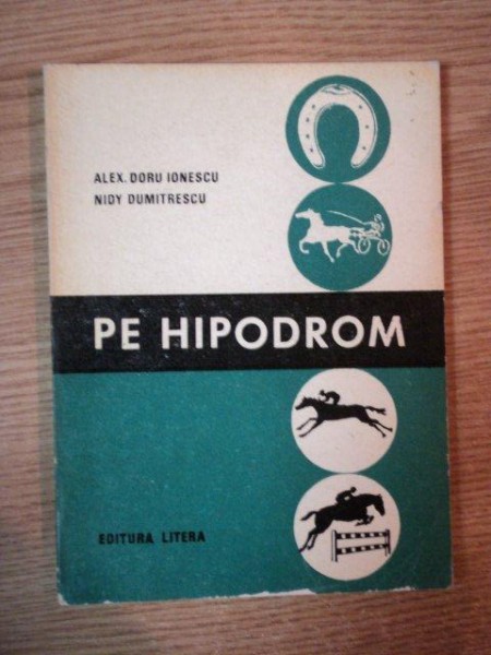 PE HIPODROM de ALEX. DORU IONESCU , NIDY DUMITRESCU , 1971