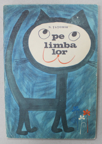 PE LIMBA LOR de N. TATOMIR , ilustratii de IOSIF TEODORESCU , 1967
