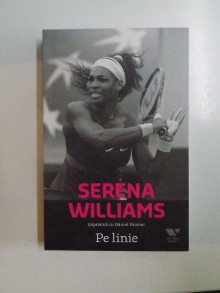 PE LINIE de SERENA WILLIAMS , DANIEL PAISNER , 2014 * PREZINTA HALOURI DE APA
