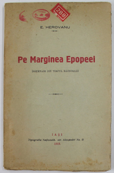 PE MARGINEA EPOPEEI , INSEMNARI DIN TIMPUL RAZBOIULUI de E. HEROVANU , 1919