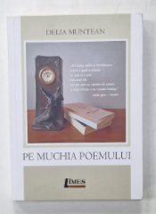 PE MUCHIA POEMULUI de DELIA MUNTEAN , 2024 , DEDICATIE *