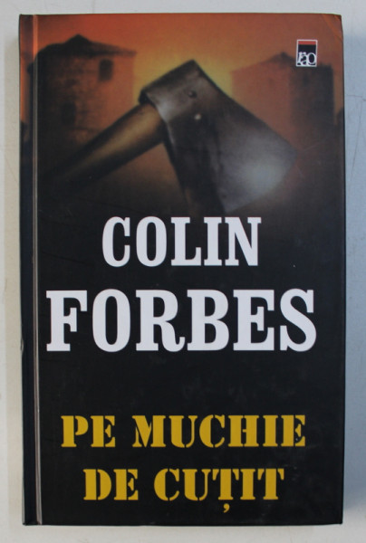 PE MUCHIE DE CUTIT de COLIN FORBES , 2003 *EDITIE CARTONATA