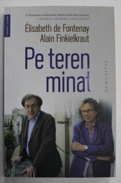 PE TEREN MINAT , ELISABETH DE FONTENAY cu ALAIN FINKIELKRAUT , CORESPONDENTA , SEPTEMBRIE  2016 - IUNIE 2017 , APARUTA 2023