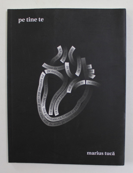 PE TINE TE - carte de poezie de MARIUS TUCA , 2014