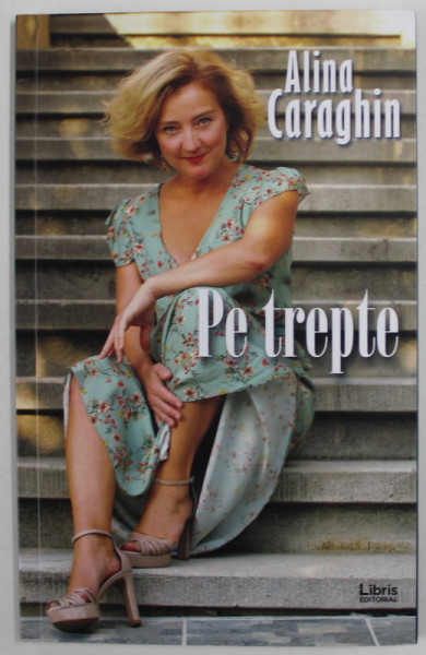PE TREPTE de ALINA CARAGHIN , POEZIE ,  2019