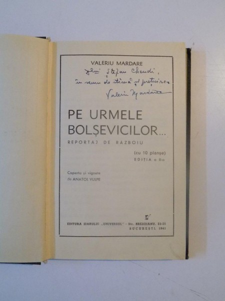 PE URMELE BOLSEVICILOR, REPORTAJ DE RASBOI, EDITIA A II A de VALERIU MARDARE, CONTINE DEDICATIA AUTORULUI 1941