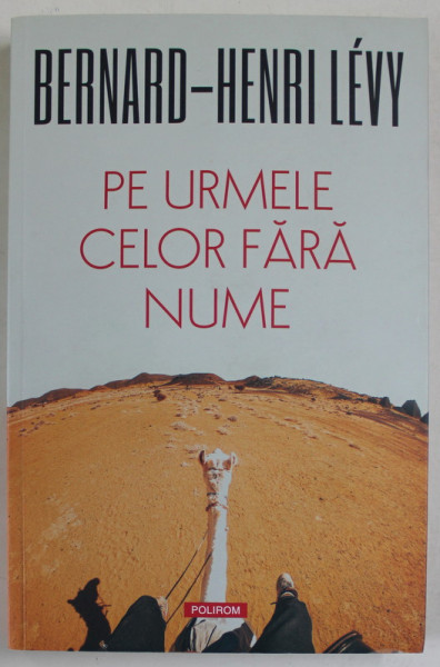 PE URMELE CELOR FARA NUME de BERNRAD - HENRI LEVY , 2022