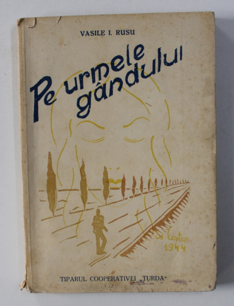 PE URMELE GANDULUI - roman de VASILE I. RUSU , 1945 , DEDICATIE*