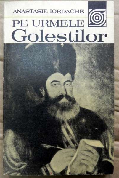 PE URMELE GOLESTILOR de ANASTASIE IORDACHE , 1982