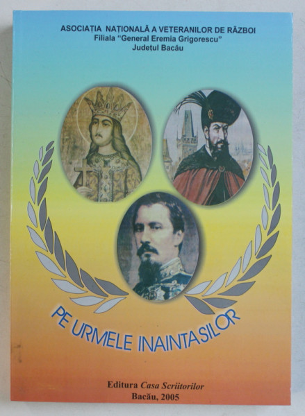 PE URMELE INAINTASILOR de PINTILIE HAINEALA ...CONSTANTIN AZOITEI , 2005