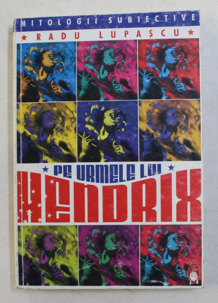 PE URMELE LUI HENDRIX de RADU LUPASCU , 2005