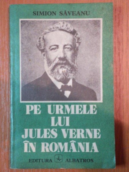 PE URMELE LUI JULES VERNE IN ROMANIA-SIMION SAVEANU,BUC.1980