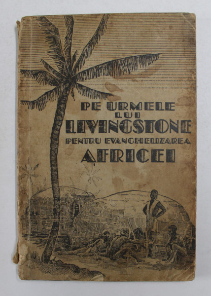 PE URMELE LUI LIVINGSTONE PENTRU EVANGHELIZAREA AFRICEI de HARRY ANDERSON