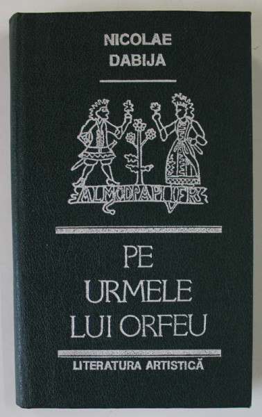 PE URMELE LUI ORFEU-NICOLAE DABIJA  CHISINAU 1990