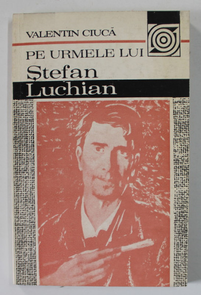 PE URMELE LUI STEFAN LUCHIAN de VALENTIN CIUCA , 1990