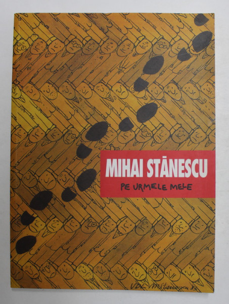 PE URMELE MELE de MIHAI STANESCU , 1999 , EXEMPLAR SEMNAT DE AUTOR