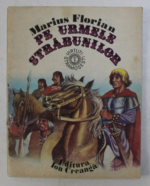 PE URMELE STRABUNILOR de MARIUS FLORIAN , ILUSTRATII de VALENTIN TANASE , 1986