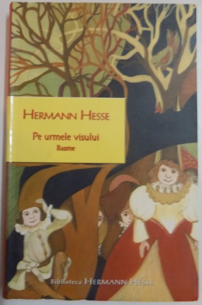 PE URMELE VISULUI, BASME de HERMANN HESSE , 2007