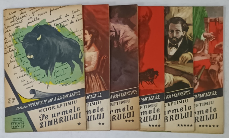 PE URMELE ZIMBRULUI de VICTOR EFTIMIU  , COLECTIA ' POVESTIRI STIINTIFICO - FANTASTICE ' NR. 37 - 42 , 6 CARTI  , ANII '60
