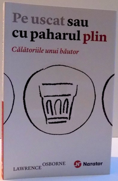 PE USCAT SAU CU PAHARUL PLIN , CALATORIILE UNUI BAUTOR , 2015