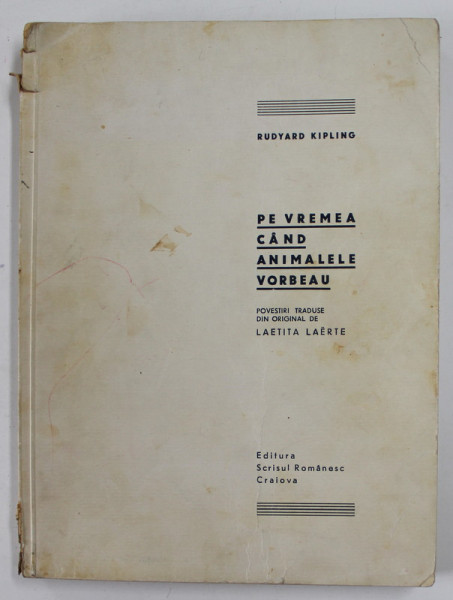 PE VREMEA CAND ANIMALELE VORBEAU de RUDYARD KIPLING , 1939