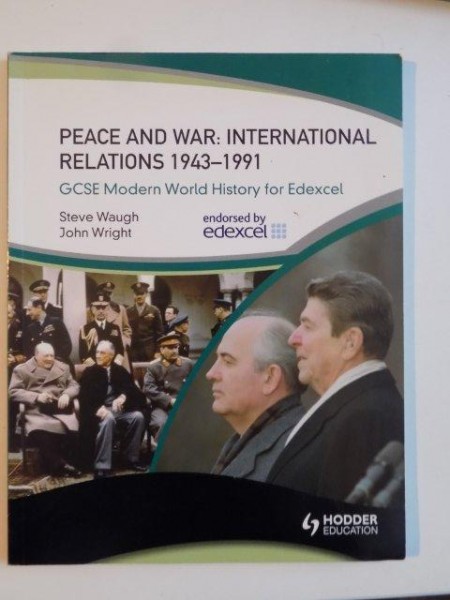 PEACE AND WAR:INTERNATIONAL RELATIONS 1943-1991 de STEVE WAUGH , JOHN WRIGHT 2009