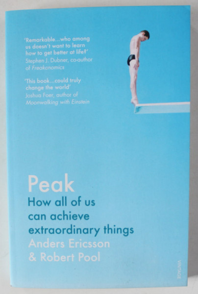 PEAK , HOW ALL OF US CAN ACHIEVE EXTRAORDINARY THINGS by ANDERS ERICSSON and ROBERT POOL , 2017