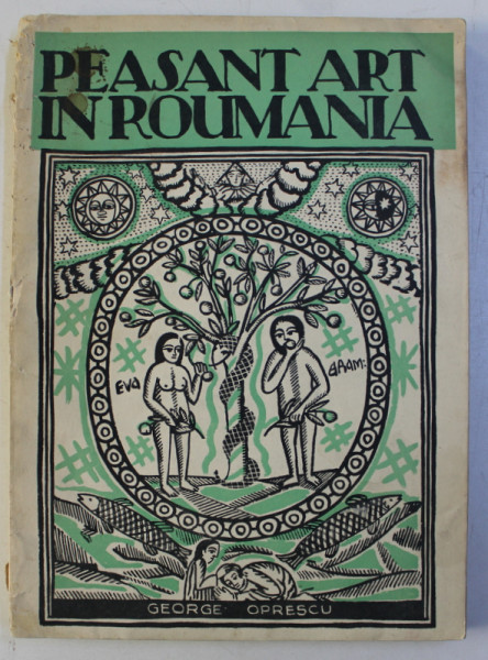 PEASANT ART IN ROUMANIA by GEORGE OPRESCU , 1929 , DEDICATIE*