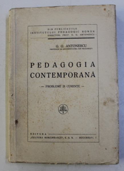 PEDAGOGIA CONTEMPORANA. PROBLEME SI CURENTE de G.G. ANTONESCU