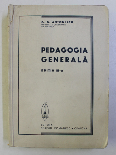 PEDAGOGIA GENERALA de G.G. ANTONESCU, 1941