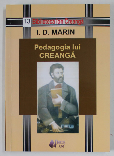 PEDAGOGIA LUI CREANGA de I. D. MARIN , 2011, DEDICATIE *