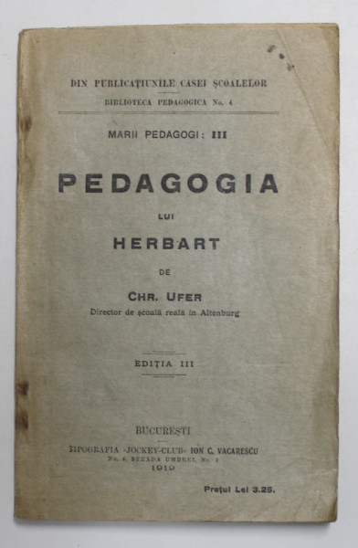 PEDAGOGIA LUI HERBART de CHR. UFER , 1919 , PREZINTA SUBLINIERI
