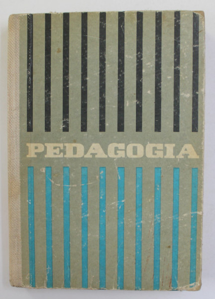 PEDAGOGIA - PENTRU INSTITUTELE PEDAGOGICE , autori CHIRCEV A. ..TUROVTEV A. , 1964