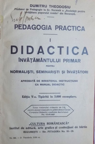 PEDAGOGIA PRACTICA  PENTRU NORMALISTI , SEMINARISTI SI INVATATORI ,  VOL. I - II  de DUMITRU THEODOSIU , COLEGAT DE DOUA VOLUME