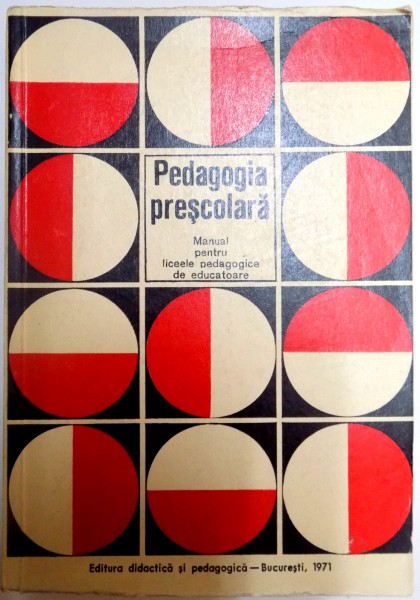 PEDAGOGIA PRESCOLARA , MANUAL PENTRU LICEELE PEDAGOGICE DE EDUCATOARE , 1971
