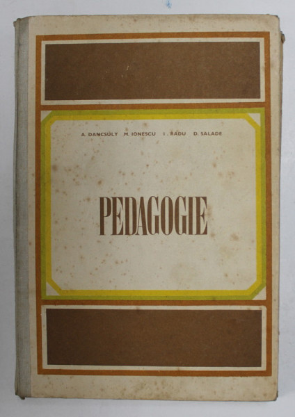 PEDAGOGIE de A.DANCSULY , M. IONESCU , I. RAUD , D. SALADE , 1979