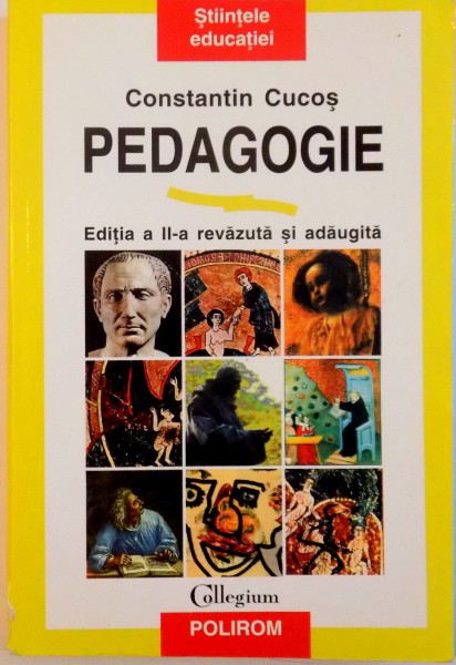 PEDAGOGIE, EDITIA A II- A REVAZUTA SI ADAUGITA de CONSTANTIN CUCOS , 2002 *MICI DEFECTE